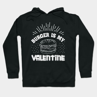 Burger is my valentine Hoodie